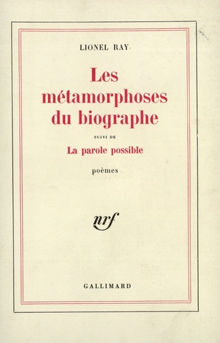 Les métamorphoses du biographe. Suivi de La parole possible