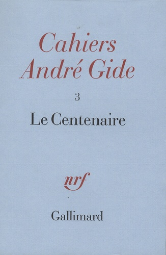 Cahiers André Gide. Volume 3, Le centenaire