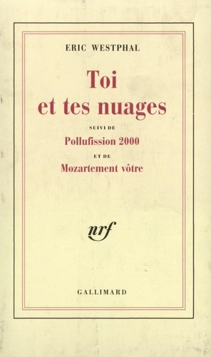Toi et tes nuages suivi de Pollufission 2000 et de Mozartement vôtre