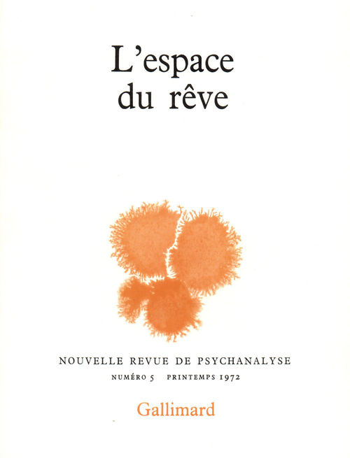 Nouvelle revue de psychanalyse N° 5 printemps 1972 : L'espace du rêve