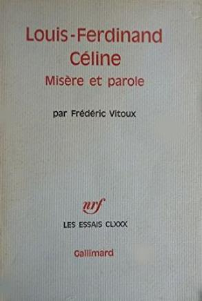 LOUIS-FERDINAND CELINE - MISERE ET PAROLE