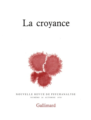 Nouvelle revue de psychanalyse N° 18 automne 1978 : La croyance