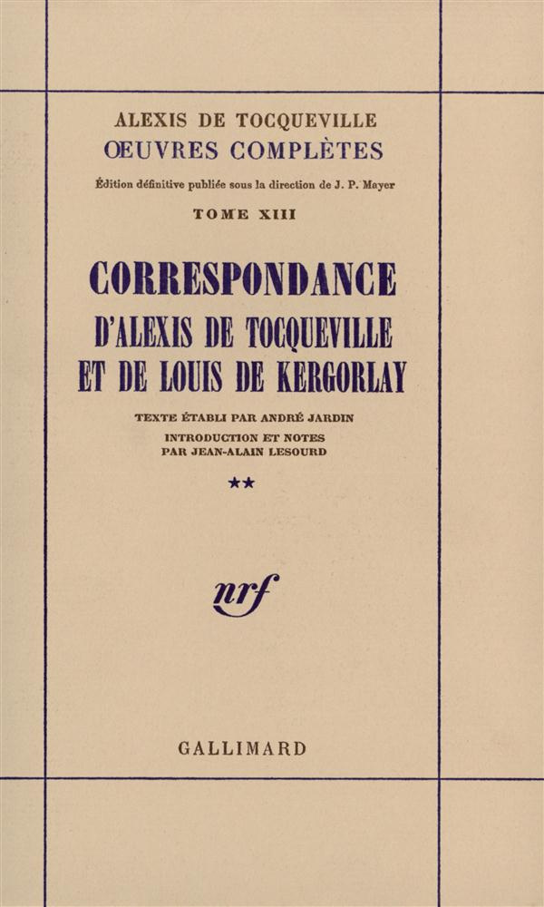 Correspondance d'Alexis de Tocqueville et de Louis de Kergorlay