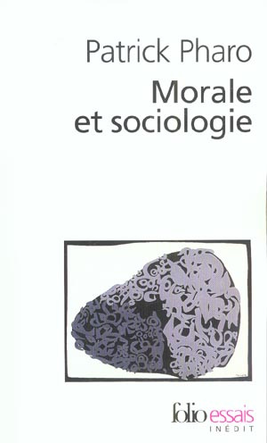Morale et sociologie. Le sens et les valeurs entre nature et culture