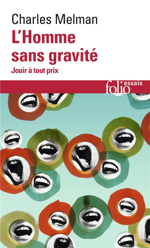 L'Homme sans gravité. Jouir à tout prix