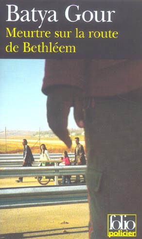 Meurtre sur la route de Bethléem. Une enquête du commissaire Michaël Ohayon