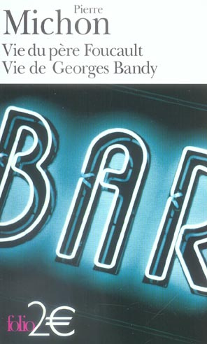 Vie du père Foucault ; Vie de Georges Bandy