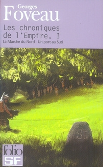 Les chroniques de l'Empire Tome 1 : La Marche du Nord ; Un port au Sud. Edition revue et augmentée