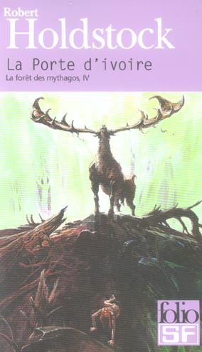 La forêt des Mythagos Tome 4 : La Porte d'ivoire. Suivi de La femme des neiges
