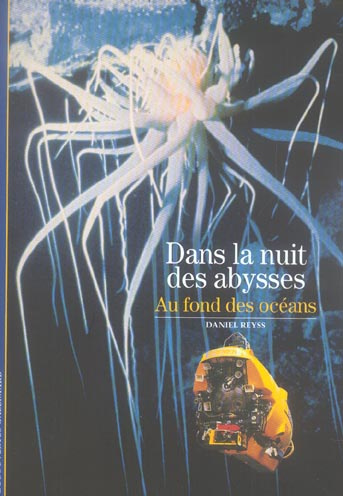 Dans la nuit des abysses. Au fond des océans