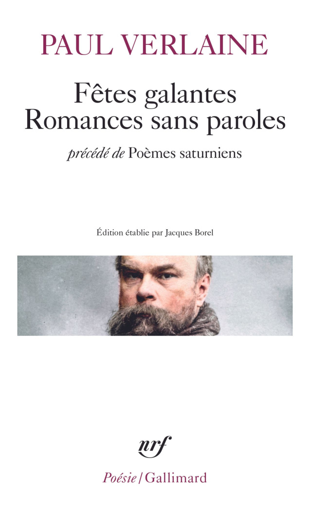 Fêtes galantes ; Romances sans paroles. Précédé de Poèmes saturniens