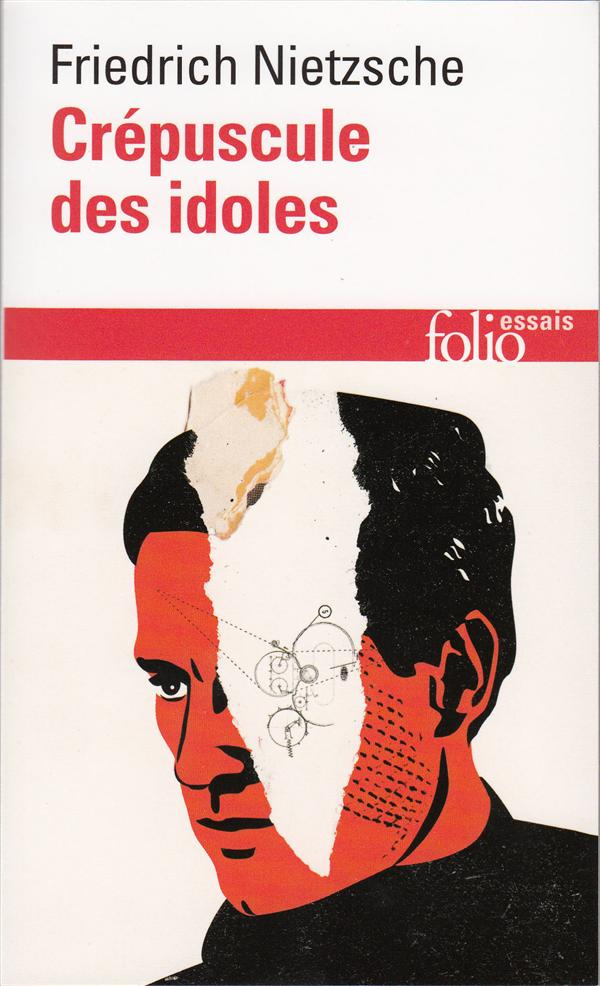 Crépuscule des idoles ou Comment philosopher à coups de marteau