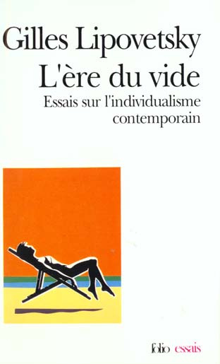 L'ERE DU VIDE. Essais sur l'individualisme contemporain