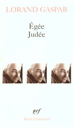 Égée. Judée. suivi d'extraits de "Feuilles d'observation" et de "La maison près de la mer"