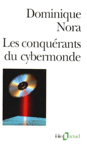 LES CONQUERANTS DU CYBERMONDE. Edition 1997 revue