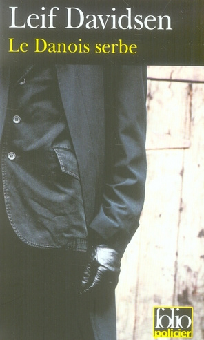 Le Danois serbe. Une enquête du commissaire Per Toftlund