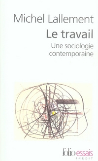 Le travail. Une sociologie contemporaine