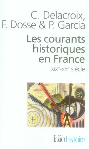 Les courants historiques en France. XIXe-XXe siècle, Edition revue et augmentée