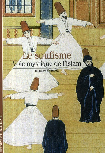 Le soufisme. Voie mystique de l'Islam