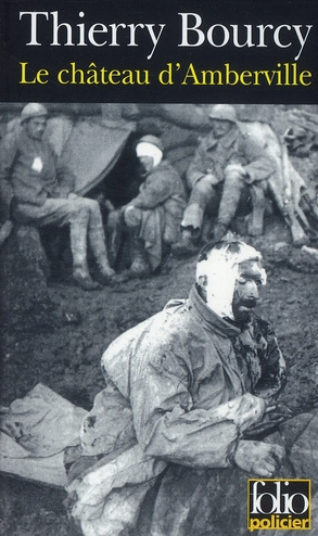 Le château d'Amberville. Une enquête de Célestin Louise, flic et soldat dans la guerre de 14-18