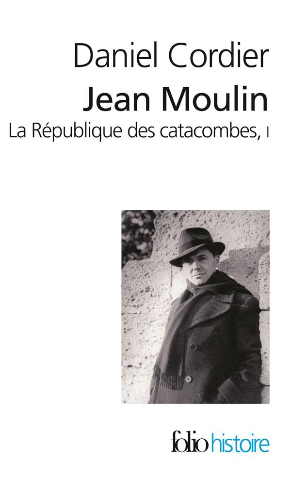 Jean Moulin. La République des catacombes Tome 1