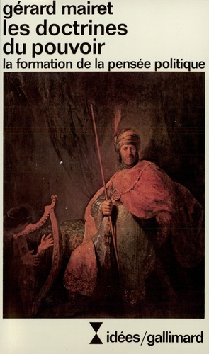 Les Doctrines du pouvoir. La formation de la pensée politique