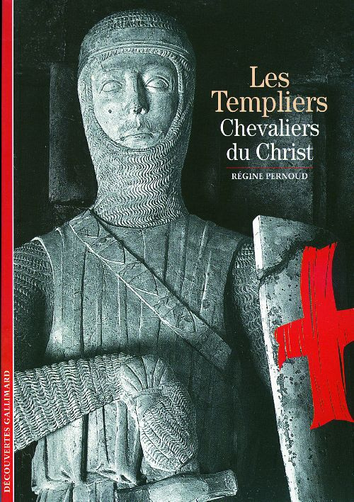 Les templiers. Chevaliers du Christ