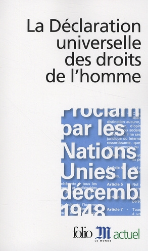 La Déclaration universelle des droits de l'homme. Edition revue et augmentée