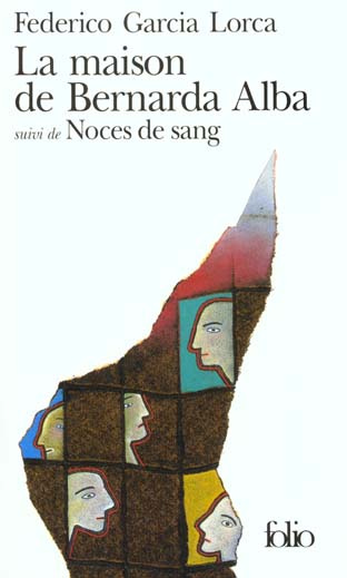La maison de Bernarda Alba. suivit de Noce de sang
