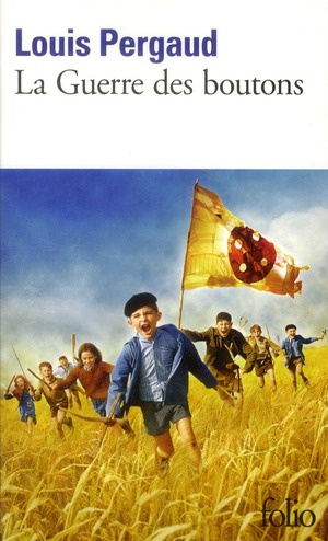 LA GUERRE DES BOUTONS. Roman de ma douzième année