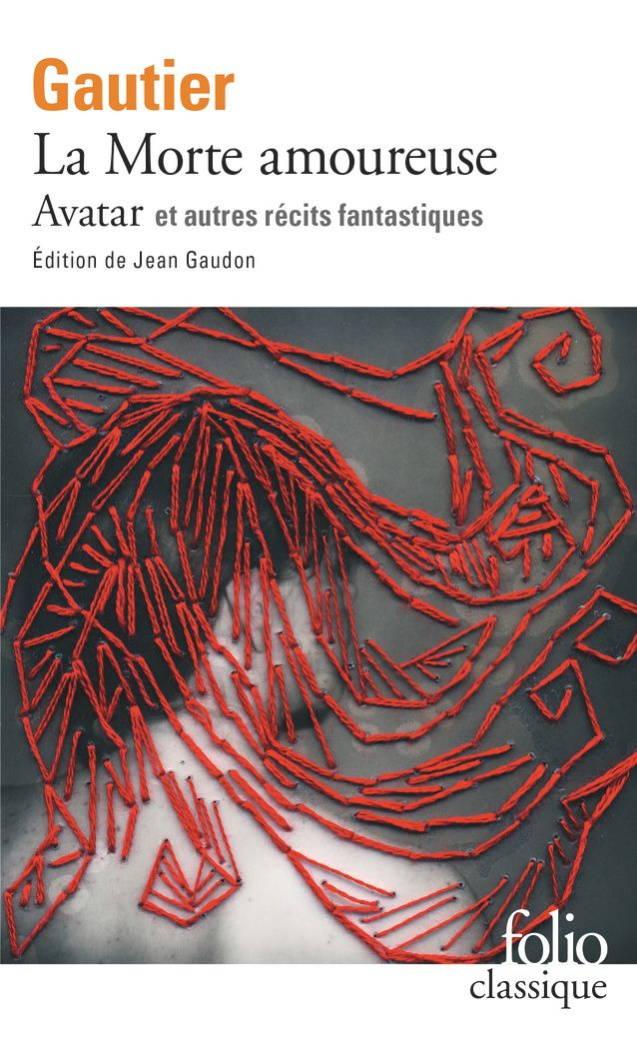 La Morte amoureuse ; Avatar ; Le Chevalier double. Et autres récits fantastiques