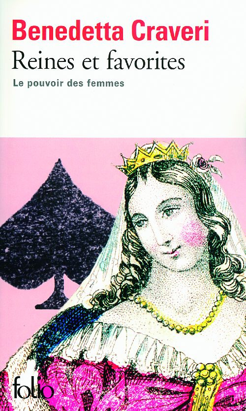Reines et favorites. Le pouvoir des femmes