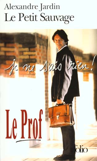 Le petit sauvage : (Le prof)