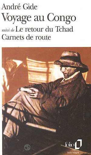 VOYAGE AU CONGO SUIVI DE LE RETOUR DU TCHAD. Carnets de route