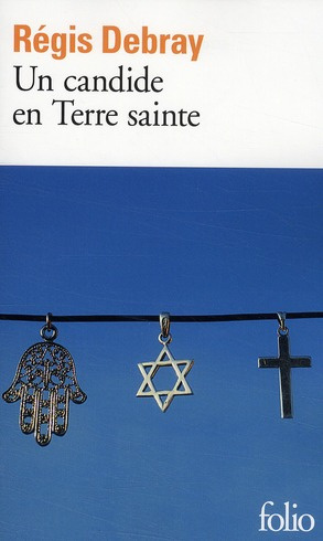 Un candide en Terre sainte