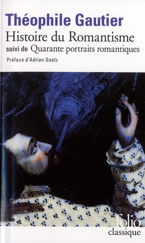 Histoire du romantisme suivi de Quarante portraits romantiques