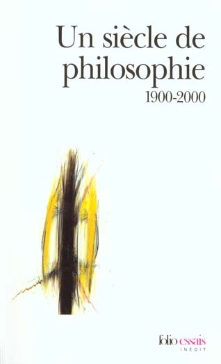 Un siècle de philosophie 1900-2000
