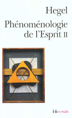 Phénoménologie de l'esprit. Tome 2