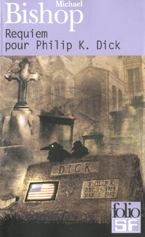 Requiem pour Philip K. Dick