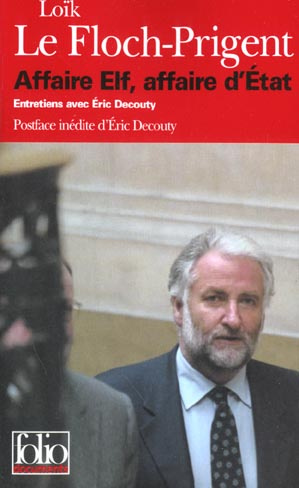 Affaire Elf, affaire d'Etat. Entretiens