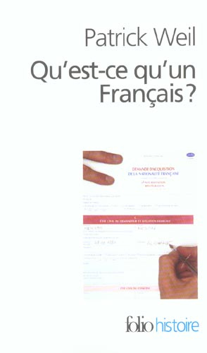 Qu'est-ce qu'un Français ? Histoire de la nationalité française depuis la Révolution, Edition revue