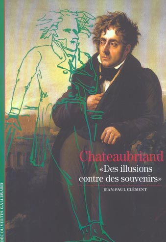 Chateaubriand, " Des illusions contre des souvenirs "