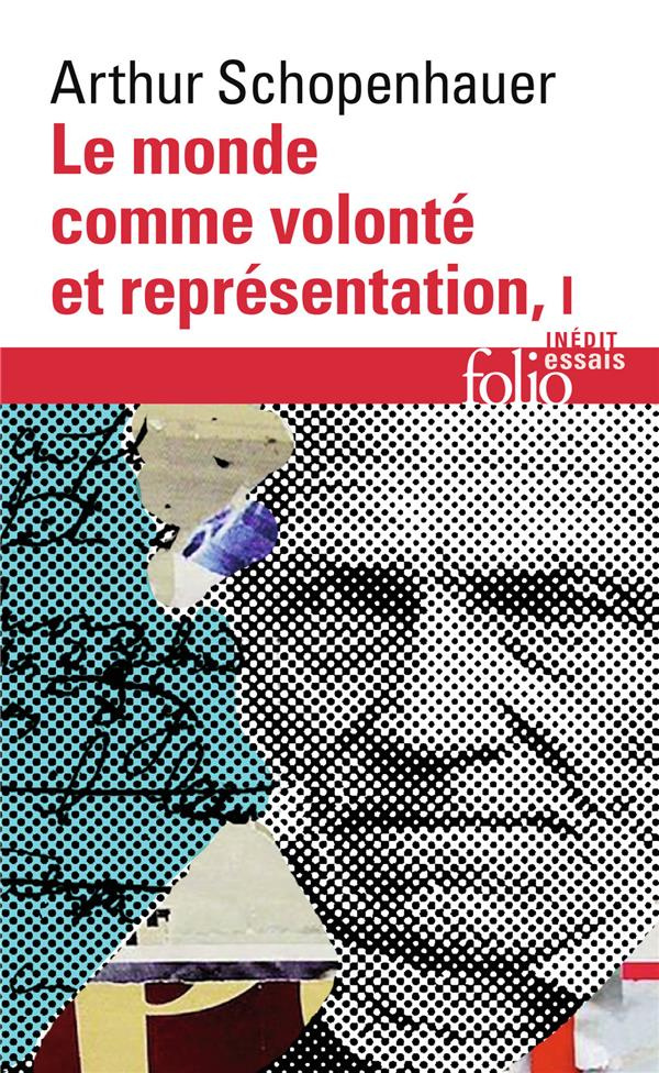 Le monde comme volonté et représentation. Tome 1