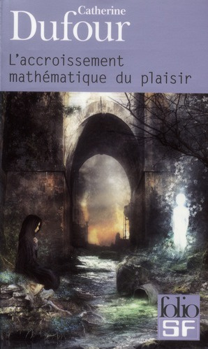 L'accroissement mathématique du plaisir. Edition revue et augmentée