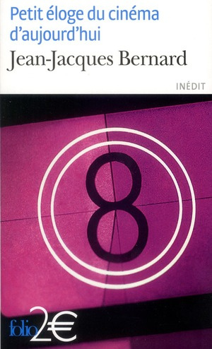 Petit éloge du cinéma d'aujourd'hui