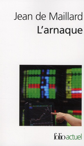 L'arnaque. La finance au-dessus des lois et des règles, Edition revue et augmentée