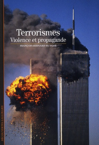 Le terrorisme. Violence et propagande