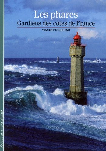 Les phares. Gardiens des côtes de France