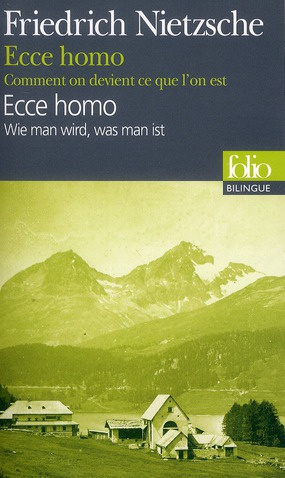 Ecce Homo. Comment on devient ce que l'on est, Edition bilingue français-allemand