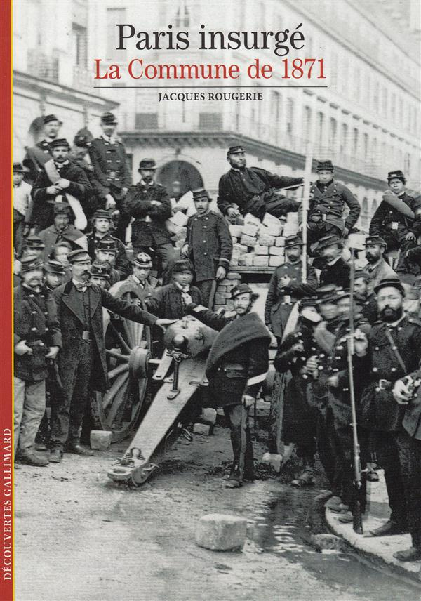 Paris insurgé. La Commune de 1871